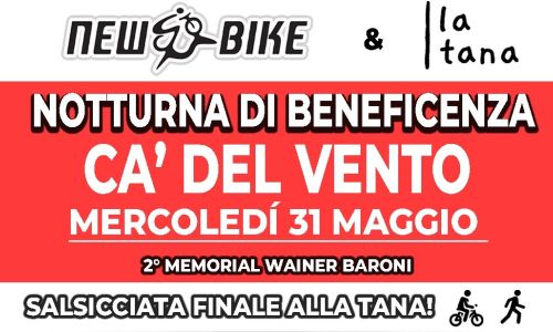 Team New Bike organizza la "Notturna di beneficenza Cà del Vento" (RE) mercoledì 31 maggio 2023